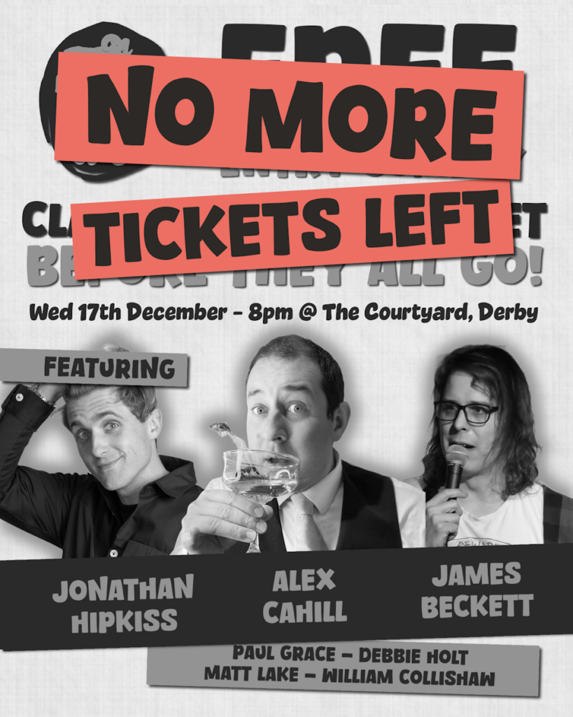 Free Entry - Alex Cahill, Jon Hipkiss, James Beckett (MC) - Ram Comedy Club @ The Courtyard